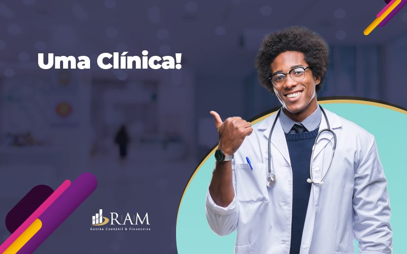 Como Montar Uma Clinica Medica O Que E Preciso - Ram Assessoria Contábil