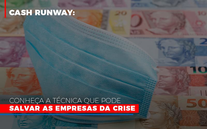 cash-runway-conheca-a-tecnica-que-pode-salvar-as-empresas-da-crise