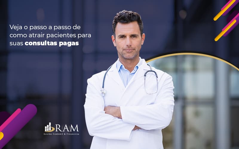 Veja O Passoa A Passo De Como Atrair Pacientes Para Suas Consultas Pagas Post (1) - Ram Assessoria Contábil