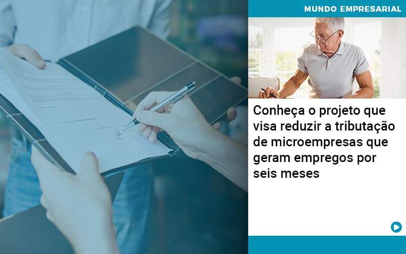 Conheca O Projeto Que Visa Reduzir A Tributacao De Microempresas Que Geram Empregos Por Seis Meses - Quero montar uma empresa