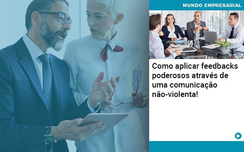 Como Aplicar Feedbacks Poderosos Atraves De Uma Comunicacao Nao Violenta - Ram Assessoria Contábil