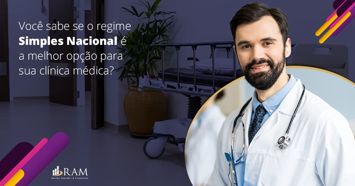 Voce Sabe Se O Regime Simples Nacional E A Melhor Opcao Para Sua Clinica Medica Linkedin - Ram Assessoria Contábil