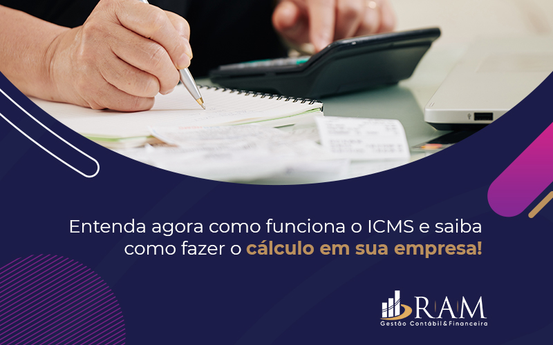 Como Funciona O Icms - Ram Assessoria Contábil