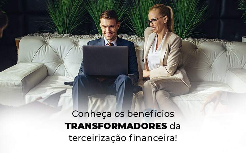 Conheca Os Beneficios Transformadores Da Terceirizacao Financeira Blog 1 - Ram Assessoria Contábil