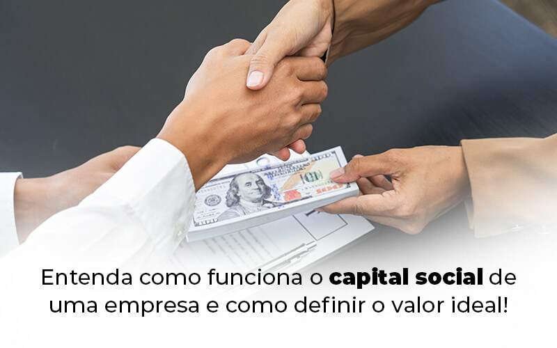 Entenda Como Funciona O Capital Social De Uma Empresa E Como Definir O Valor Ideal Blog 1 - Ram Assessoria Contábil