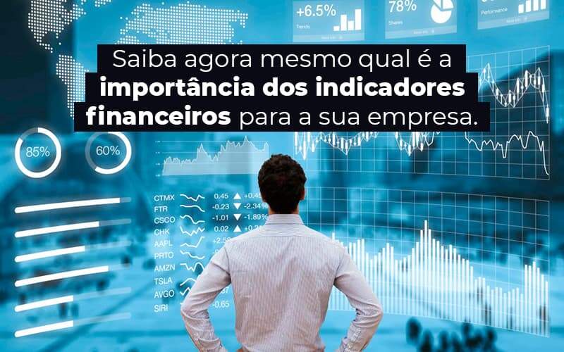 Saiba Agora Mesmo Qual E A Importancia Dos Indicadores Financeiros Para A Sua Empresa Blog 1 - Ram Assessoria Contábil