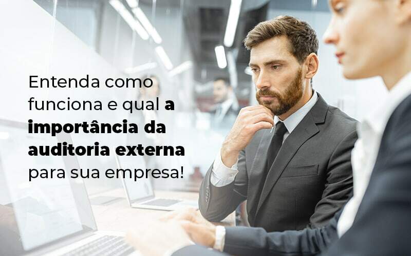 Entenda Como Funciona E Qual A Importancia Da Auditoria Externa Para Sua Empresa Blog 1 - Ram Assessoria Contábil